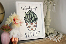 Load image into Gallery viewer, &quot;Whats Up Succa&quot; Print