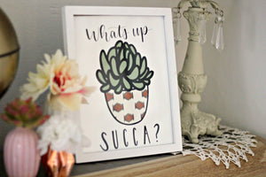 "Whats Up Succa" Print