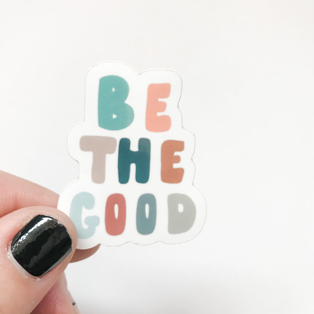 Be The Good Sticker