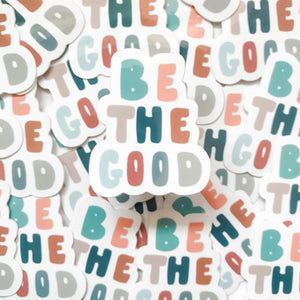 Be The Good Sticker