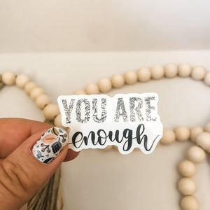 You Are Enough Sticker